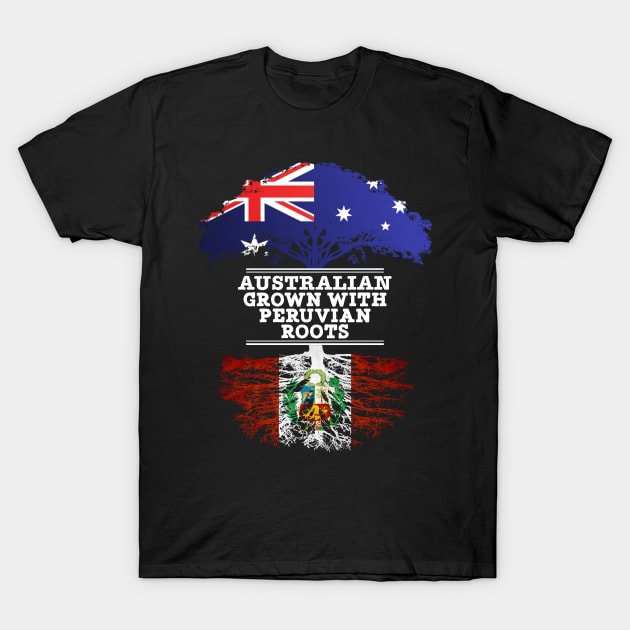 Australian Grown With Peruvian Roots - Gift for Peruvian With Roots From Peru T-Shirt by Country Flags